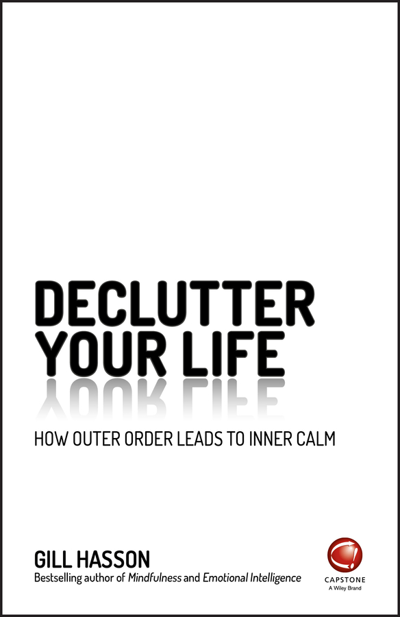 Declutter your life - how outer order leads to inner calm Ebook